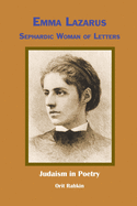 Emma Lazarus: Sephardic Woman of Letters