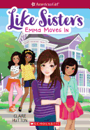 Emma Moves in (American Girl: Like Sisters #1): Volume 1