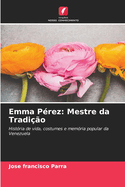 Emma P?rez: Mestre da Tradi??o