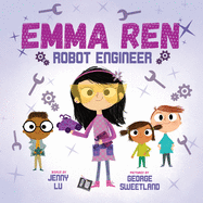 Emma Ren Robot Engineer: Fun and Educational STEM (science, technology, engineering, and math) Book for Kids