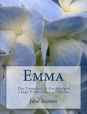Emma The Complete & Unabridged Large Print Classic Edition - Holden, S M, and Howell, Owen R (Introduction by), and Press, Summit Classic (Editor)