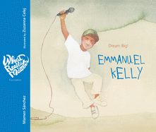 Emmanuel Kelly: Dream Big!