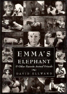 Emma's Elephant: And Other Favorite Animal Friends