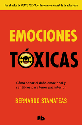 Emociones Toxicas / Toxic Emotions - Stamateas, Bernardo