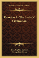 Emotion As The Basis Of Civilization