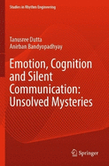 Emotion, Cognition and Silent Communication: Unsolved Mysteries