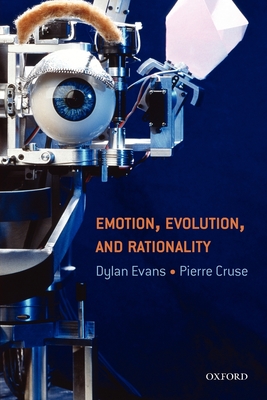 Emotion, Evolution and Rationality - Evans, Dylan (Editor), and Cruse, Pierre (Editor)