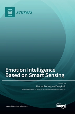 Emotion Intelligence Based on Smart Sensing - Whang, Mincheol (Guest editor), and Park, Sung (Guest editor)