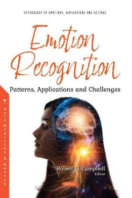 Emotion Recognition: Patterns, Applications and Challenges - Campbell, Robert D. (Editor)