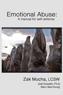 Emotional Abuse: A manual for self-defense - Mucha, Zak