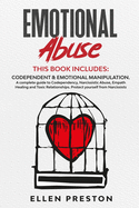 Emotional Abuse: Codependent & Emotional Manipulation. A complete guide to Codependency, Narcissistic Abuse, Empath Healing & Toxic Relationships. Protect yourself from narcissists