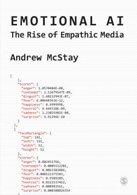 Emotional AI: The Rise of Empathic Media - McStay, Andrew