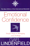 Emotional Confidence: Simple Steps to Managing Your Feelings