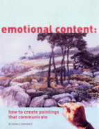 Emotional Content: How to Create Paintings That Communicate - Brommer, Gerald