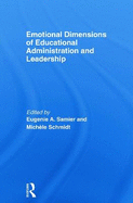 Emotional Dimensions of Educational Administration and Leadership