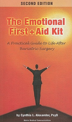 Emotional First Aid Kit: A Practical Guide to Life After Bariatric Surgery - Alexander, Cynthia L