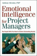 Emotional Intelligence for Project Managers: The People Skills You Need to Achieve Outstanding Results - Mersino, Anthony, Pmp