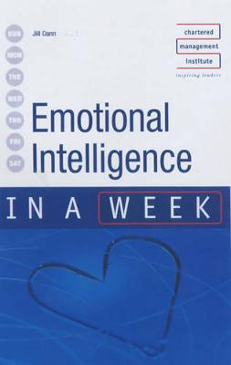 Emotional Intelligence in a Week - Dann, Jill, and Chartered Management Institute (Contributions by)