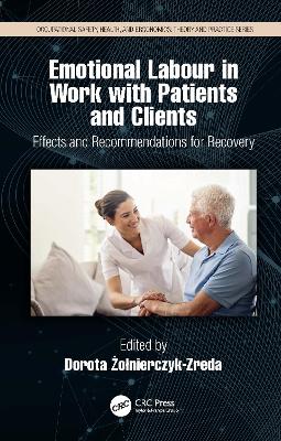 Emotional Labor in Work with Patients and Clients: Effects and Recommendations for Recovery -  olnierczyk-Zreda, Dorota (Editor)