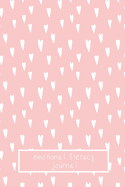 Emotional Literacy Journal: Build Emotional Intelligence Notebook - Mental Health Emotion Tracker For Adults - Includes List of Emotions -Light Baby Pink Feminine Cover with White Hearts - Daily Monitoring- 150 pages (6 x 9 inches)