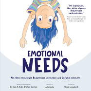 Emotional Needs: Mit Alex emotionale Bed?rfnisse verstehen und Gef?hle meistern