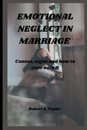 Emotional Neglect in Marriage: causes, signs and how to cope with it