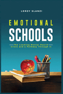 Emotional Schools: The Looming Mental Health Crisis and a Pathway Through It
