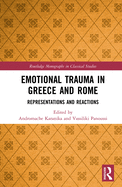 Emotional Trauma in Greece and Rome: Representations and Reactions