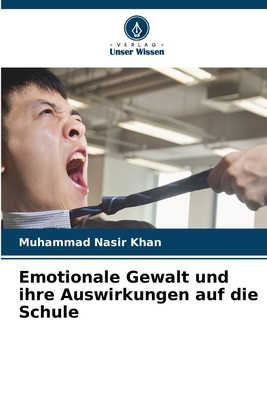 Emotionale Gewalt und ihre Auswirkungen auf die Schule - Nasir Khan, Muhammad