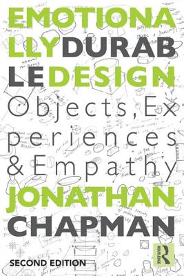 Emotionally Durable Design: Objects, Experiences and Empathy - Chapman, Jonathan