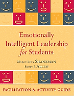Emotionally Intelligent Leadership for Students: Facilitation and Activity Guide