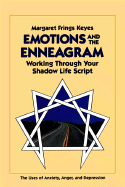 Emotions and the Enneagram: Working Through Your Shadow Life Script - Keyes, Margaret F, and Nelson, Stan (Photographer), and Vignes, Michelle (Photographer)