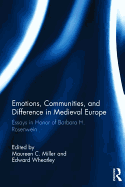 Emotions, Communities, and Difference in Medieval Europe: Essays in Honor of Barbara H. Rosenwein