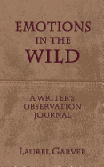 Emotions in the Wild: A Writer's Observation Journal