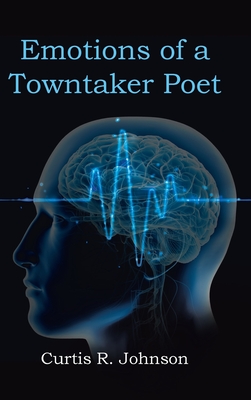 Emotions of a Towntaker Poet - Johnson, Curtis R
