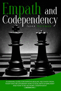 Empath and Codependency: A Survival Guide for Empaths Healing. Recovery from your Toxic Relationship. How to deal with a Narcissist and how to be No More Codependent.