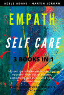 Empath Self Care: Master the hidden secrets to heal yourself from racial trauma, compulsive behaviors and toxic relationships. Practice mindfulness and start caring for yourself