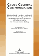 Empathie Und Distanz: Zur Bedeutung Der Uebersetzung Aktueller Literatur Im Interkulturellen Dialog- Redaktion: Simon Affolter Und Nicolas Bollinger