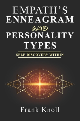 Empath's Enneagram and Personality Types: Self-Discovery Within - Knoll, Frank