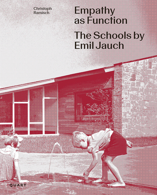 Empathy as Function: The Schools by Emil Jauch - Ramisch, Christoph, and Moos, Stanislaus von (Foreword by), and Norlander, Rasmus (Photographer)