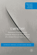 Empathy: Epistemic Problems and Cultural-Historical Perspectives of a Cross-Disciplinary Concept