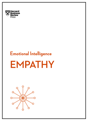 Empathy (HBR Emotional Intelligence Series) - Review, Harvard Business, and Goleman, Daniel, Prof., and McKee, Annie