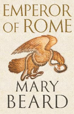 Emperor of Rome: The Sunday Times Bestseller - Beard, Mary, Professor