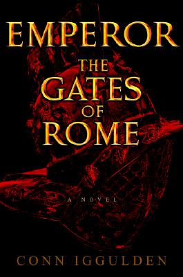 Emperor: The Gates of Rome - Iggulden, Conn