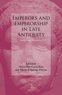 Emperors and Emperorship in Late Antiquity: Images and Narratives