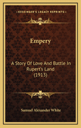 Empery: A Story of Love and Battle in Rupert's Land (1913)