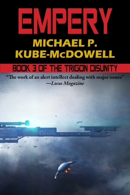 Empery: The Trigon Unity Book 3 - Kube-McDowell, Michael P