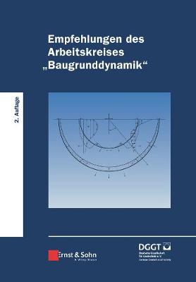 Empfehlungen des Arbeitskreises "Baugrunddynamik" - Deutsche Gesellschaft f?r Geotechnik (Editor)