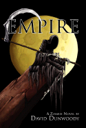 Empire: A Zombie Novel - Dunwoody, David, and Snell, D L (Editor)