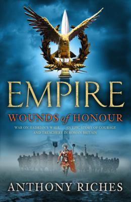 Empire I: Wounds of Honour - Riches, Anthony